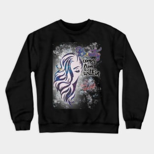 Beauty comes from within Crewneck Sweatshirt